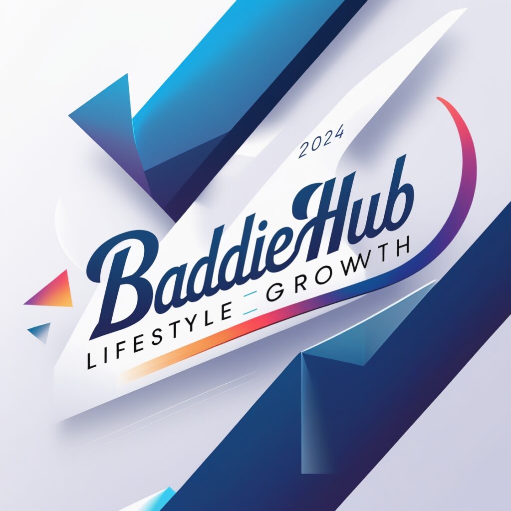 BaddieHub Lifestyle Growth: Your Detailed Guide 2024